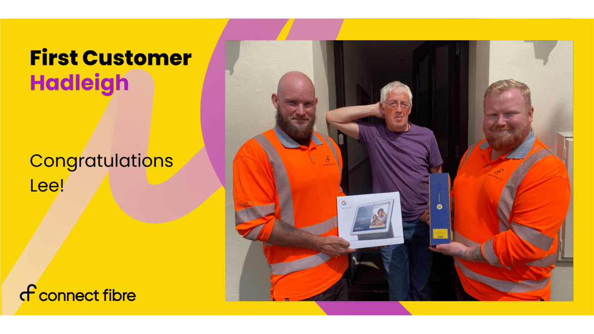 Connect Fibre's first customer in Hadleigh, Lee. 