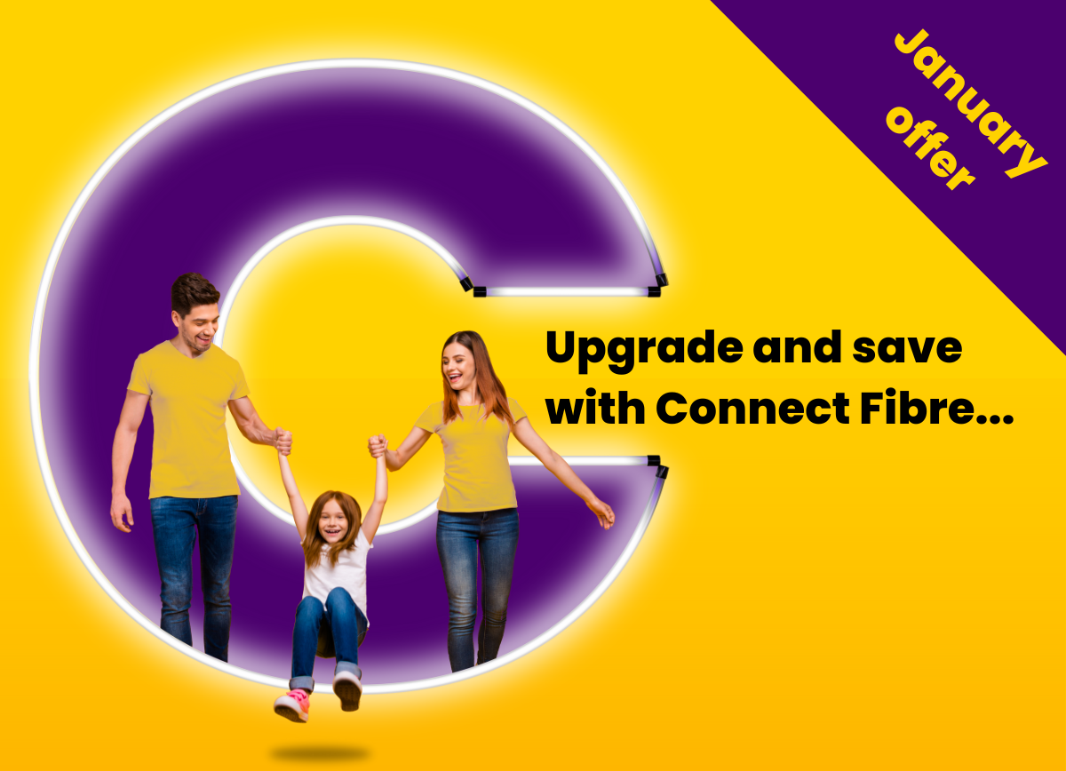 It's time to step into the world of Connect Fibre with our January offers